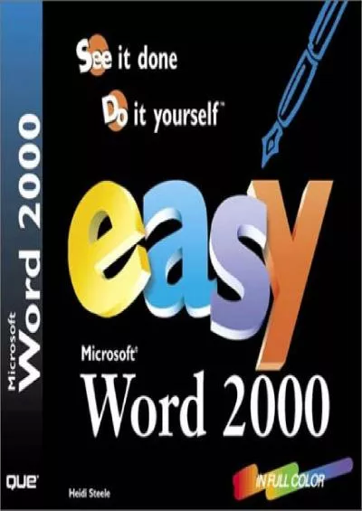 (DOWNLOAD)-Easy Microsoft Word 2000: See It Done, Do It Yourself (Que\'s Easy Series)