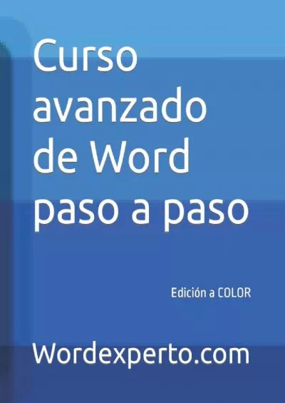 (READ)-Curso avanzado de Word paso a paso: Edición a COLOR (Spanish Edition)
