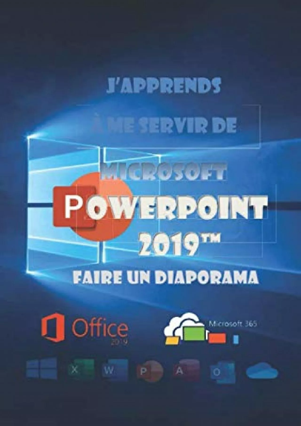 (EBOOK)-J\'apprends à me servir de Powerpoint 2019: Faire un diaporama avec Powerpoint