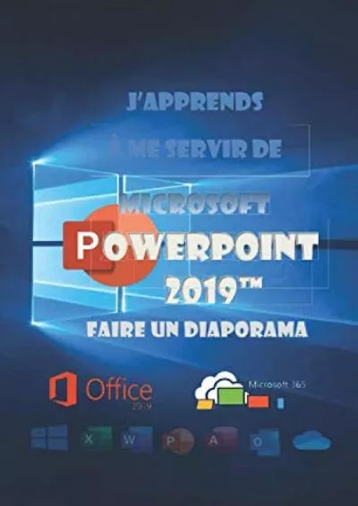 (EBOOK)-J\'apprends à me servir de Powerpoint 2019: Faire un diaporama avec Powerpoint (French Edition)