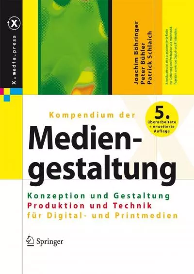 (BOOS)-Kompendium der Mediengestaltung Digital und Print: Konzeption und Gestaltung / Produktion und Technik für Digital- und Printmedien (X.media.press) (German Edition)