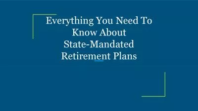 Everything You Need To Know About State-Mandated Retirement Plans