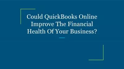 Could QuickBooks Online Improve The Financial Health Of Your Business?