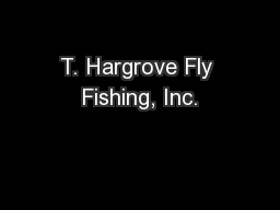 T. Hargrove Fly Fishing, Inc.