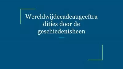 Wereldwijdecadeaugeeftradities door de geschiedenisheen