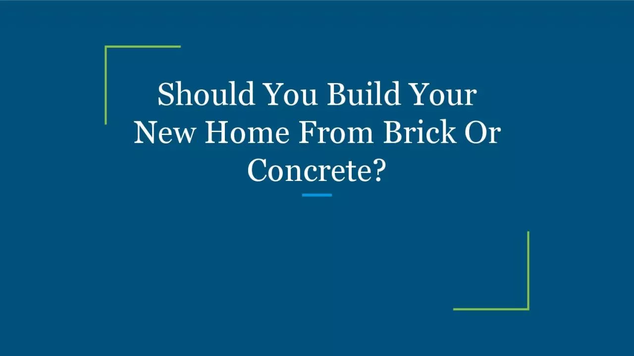 PDF-Should You Build Your New Home From Brick Or Concrete?