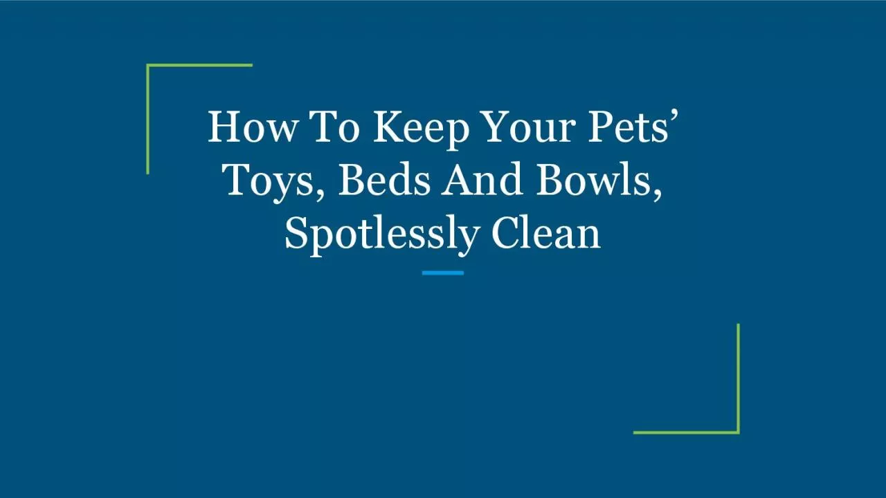 PDF-How To Keep Your Pets’ Toys, Beds And Bowls, Spotlessly Clean