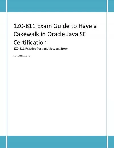 1Z0-811 Exam Guide to Have a Cakewalk in Oracle Java SE Certification