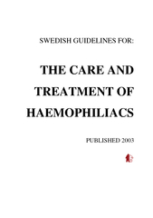 SWEDISH GUIDELINES FOR:    THE CARE AND TREATMENT OF HAEMOPHILIACS PUB
