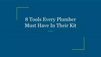 8 Tools Every Plumber Must Have In Their Kit