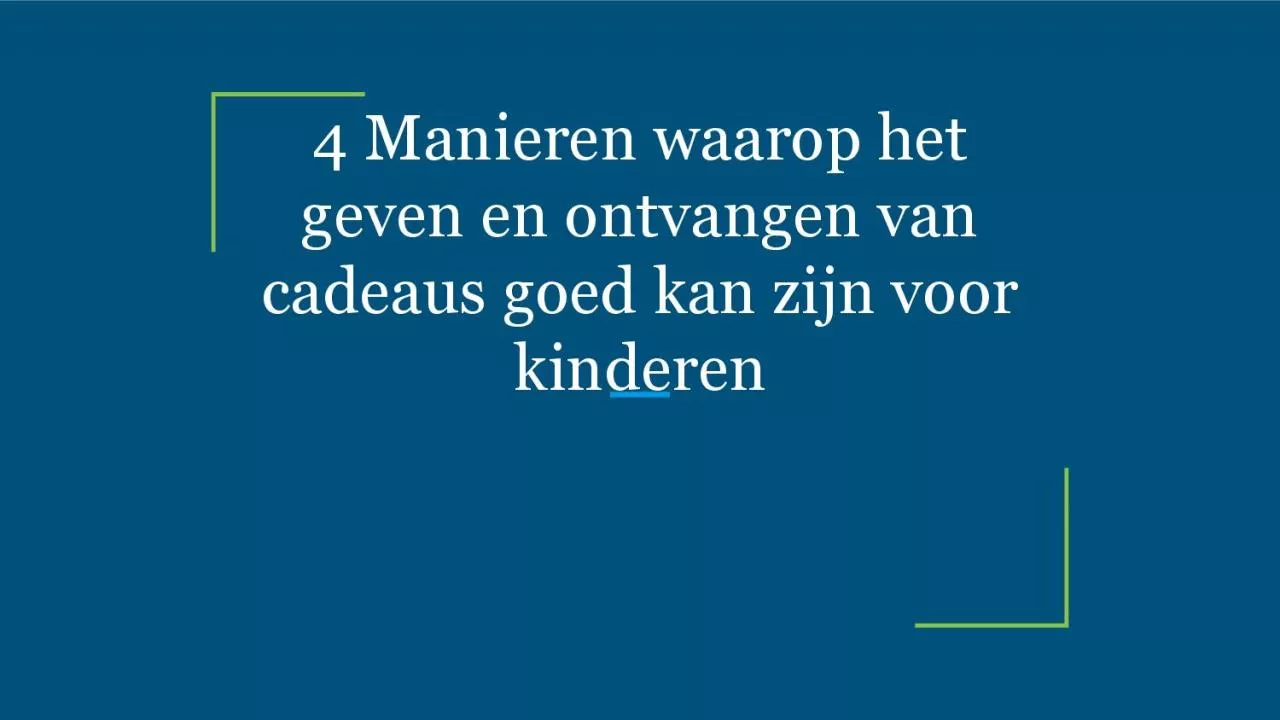 PDF-4 Manieren waarop het geven en ontvangen van cadeaus goed kan zijn voor kinderen