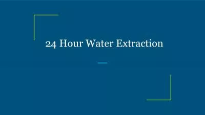 24 Hour Water Extraction