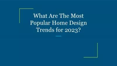 What Are The Most Popular Home Design Trends for 2023?