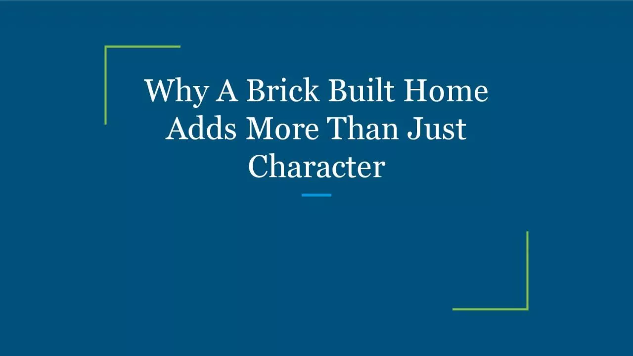 PDF-Why A Brick Built Home Adds More Than Just Character