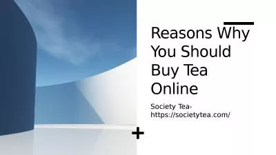 Reasons Why You Should Buy Tea Online