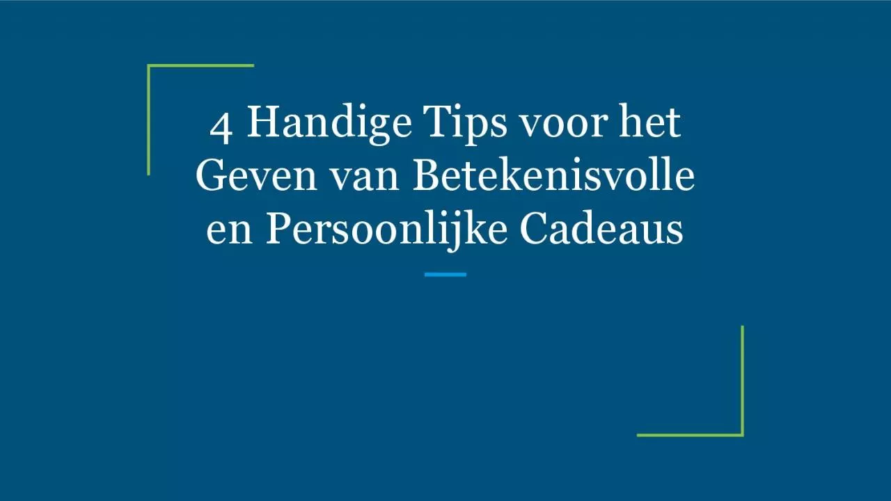 PDF-4 Handige Tips voor het Geven van Betekenisvolle en Persoonlijke Cadeaus