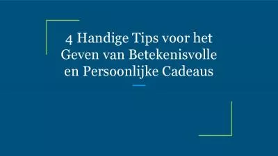 4 Handige Tips voor het Geven van Betekenisvolle en Persoonlijke Cadeaus