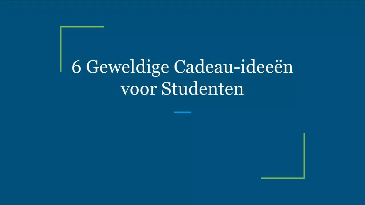 PDF-6 Geweldige Cadeau-ideeën voor Studenten