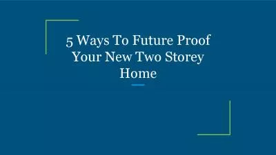 5 Ways To Future Proof Your New Two Storey Home