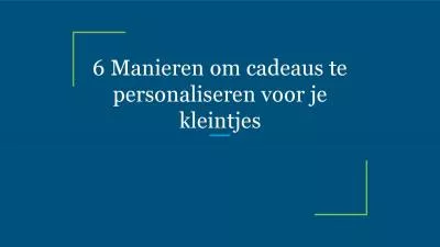 6 Manieren om cadeaus te personaliseren voor je kleintjes