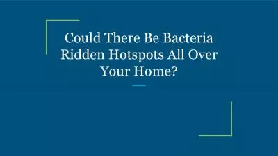 Could There Be Bacteria Ridden Hotspots All Over Your Home?