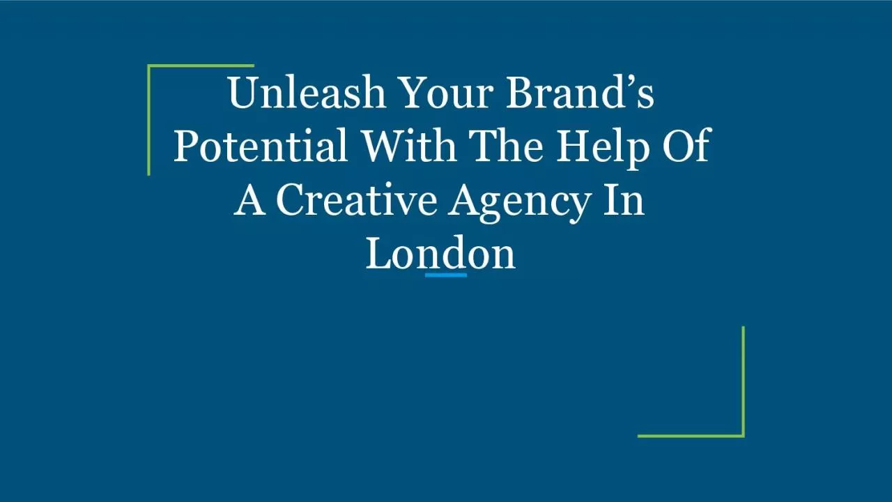 Unleash Your Brand’s Potential With The Help Of A Creative Agency In London