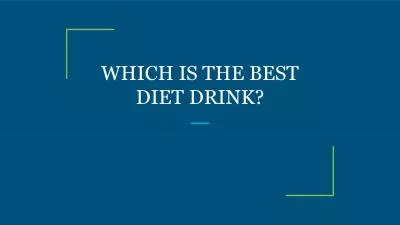 WHICH IS THE BEST DIET DRINK?
