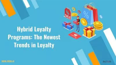 Hybrid Loyalty Programs Help Brands To Attract Customers 
