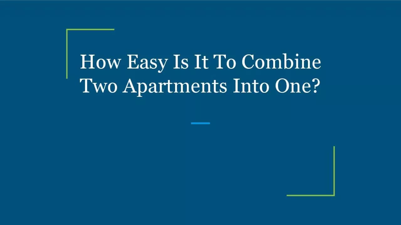 PDF-How Easy Is It To Combine Two Apartments Into One?