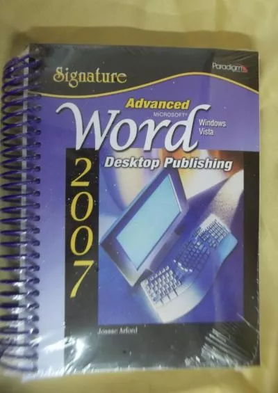 (EBOOK)-Advanced Microsoft Word 2007: Desktop Publishing, Windows Vista (Signature Series)