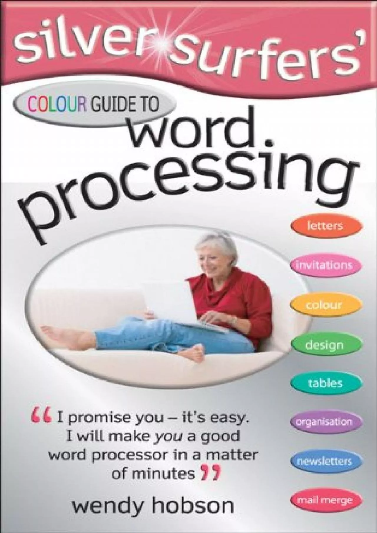 (DOWNLOAD)-Silver Surfers\' Colour Guide to Word Processing