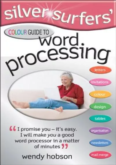 (DOWNLOAD)-Silver Surfers\' Colour Guide to Word Processing