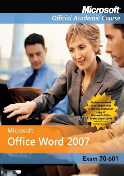 (EBOOK)-Exam 77-601, Comp Copy: Microsoft Office Word 2007 (Microsoft Official Academic Course Series)