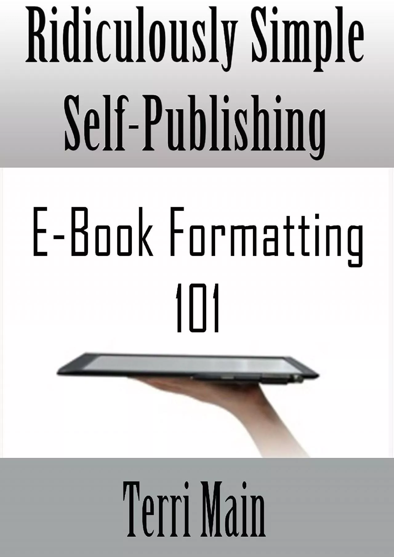 (BOOK)-Ridiculously Simple Self Publishing: E-book Formatting 101 (The Ridiculously Simple