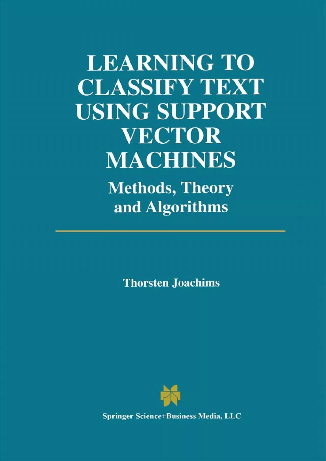 (BOOK)-Learning to Classify Text Using Support Vector Machines: Methods, Theory and Algorithms