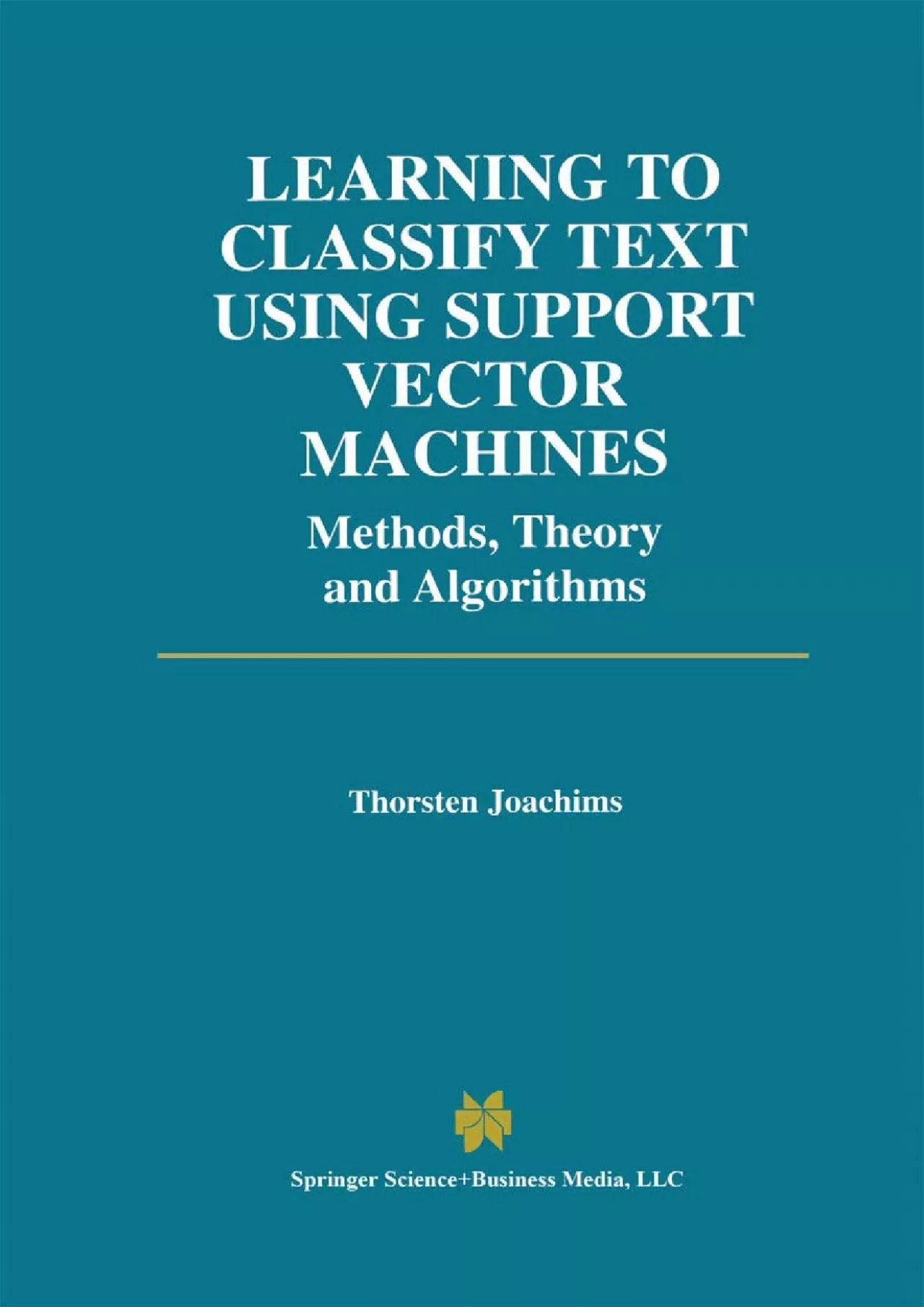 PDF-(BOOK)-Learning to Classify Text Using Support Vector Machines: Methods, Theory and Algorithms