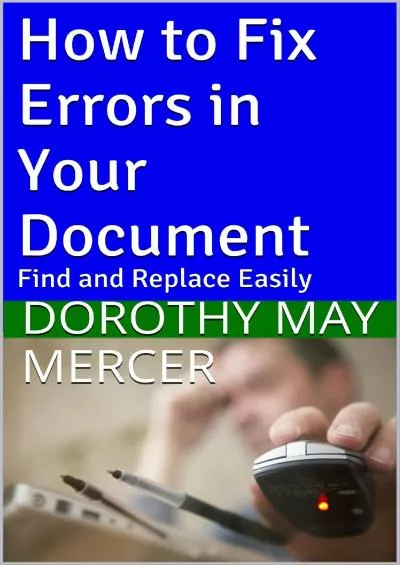 (READ)-How to Fix Errors in Your Document: Find and Replace Easily (How to For You Book 5)