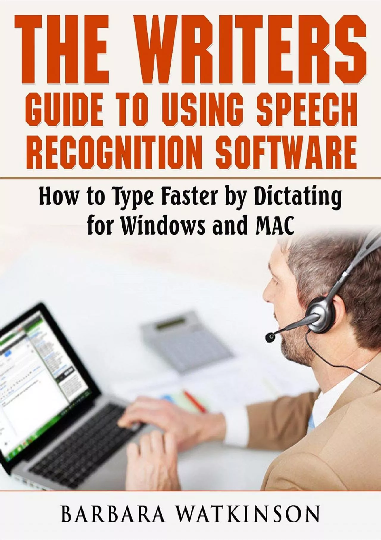 PDF-(BOOS)-The Writers Guide to Using Speech Recognition Software How to Type Faster by Dictating