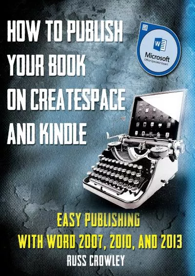 (EBOOK)-How to Publish Your Book on CreateSpace and Kindle: Easy Publishing with Word