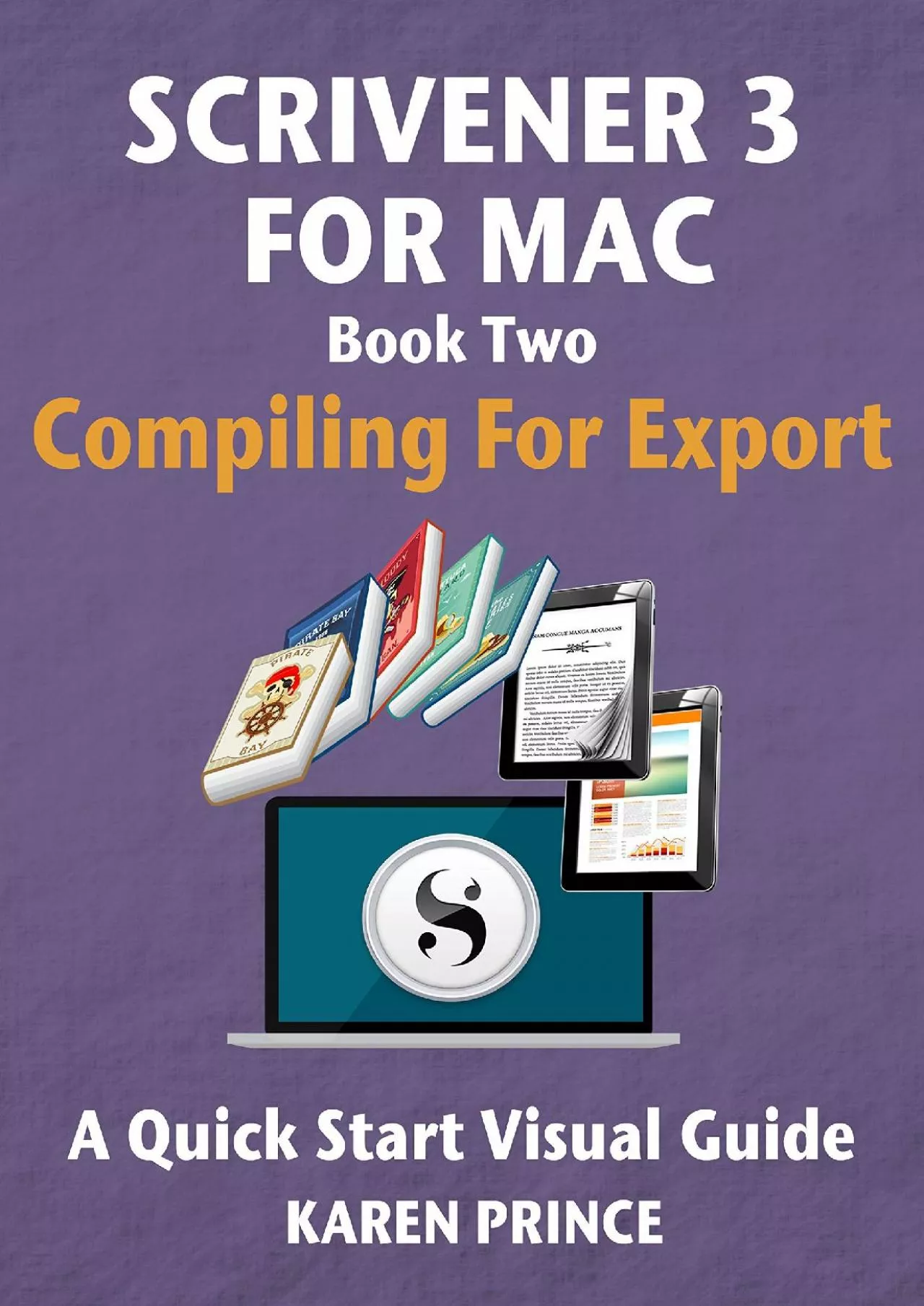 PDF-(DOWNLOAD)-Scrivener 3 For Mac: Compiling for Export (Scrivener Quick Start Visual Guides