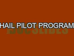 HAIL PILOT PROGRAM
