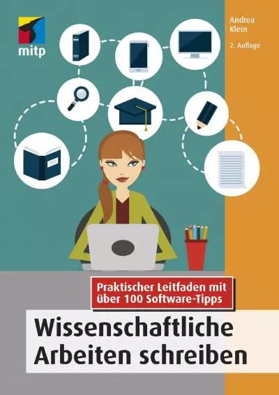 (READ)-Wissenschaftliche Arbeiten schreiben: Praktischer Leitfaden mit über 100 Software-Tipps (mitp Professional) (German Edition)
