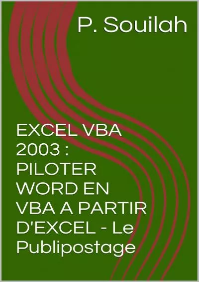 (DOWNLOAD)-EXCEL VBA 2003 : PILOTER WORD EN VBA A PARTIR D\'EXCEL - Le Publipostage (French