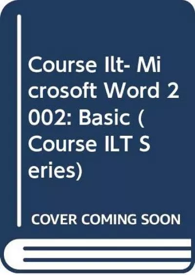 (BOOK)-Course ILT: Microsoft Word 2002: Basic