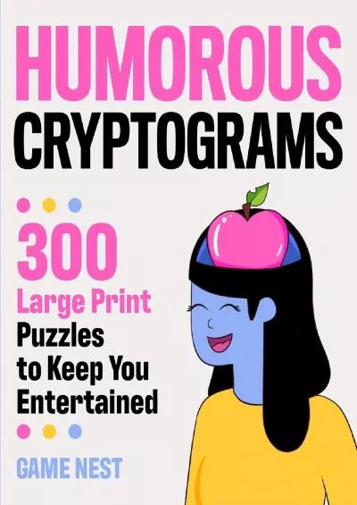 (BOOS)-Humorous Cryptograms: 300 Large Print Puzzles To Keep You Entertained