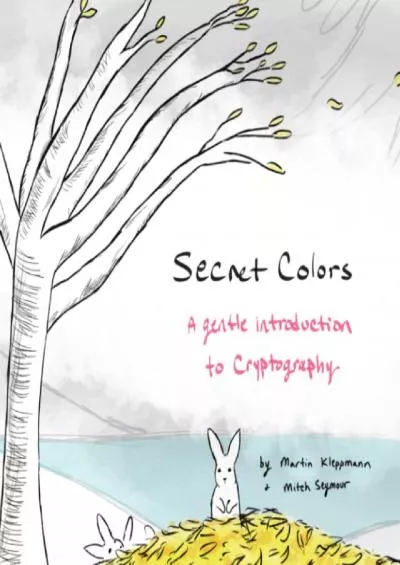 (DOWNLOAD)-Secret Colors: A Gentle Introduction to Cryptography