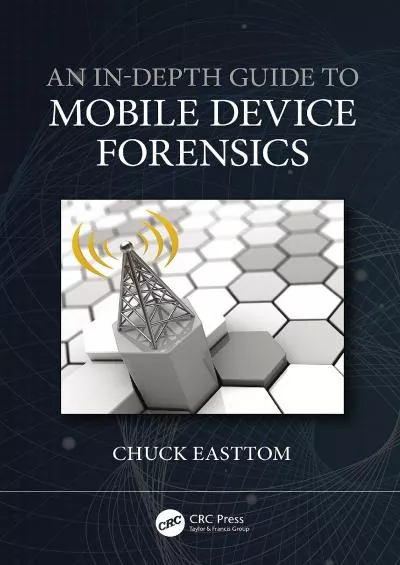 (DOWNLOAD)-An In-Depth Guide to Mobile Device Forensics