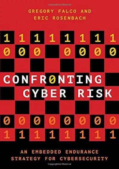 (BOOK)-Confronting Cyber Risk: An Embedded Endurance Strategy for Cybersecurity