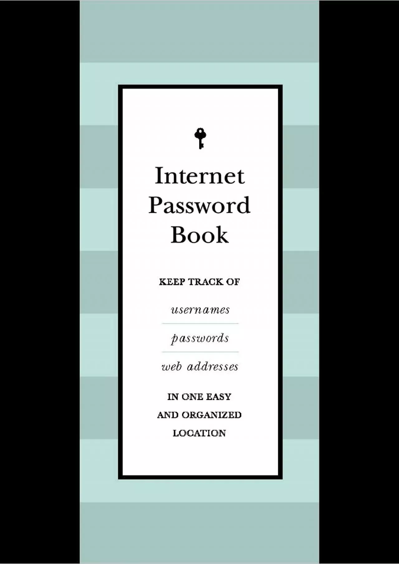 PDF-(READ)-Internet Password Book: Keep Track of Usernames, Passwords, and Web Addresses in