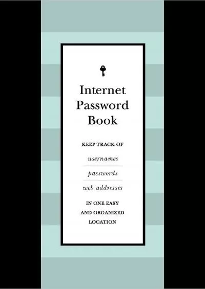 (READ)-Internet Password Book: Keep Track of Usernames, Passwords, and Web Addresses in One Easy and Organized Location (Volume 9) (Creative Keepsakes, 9)